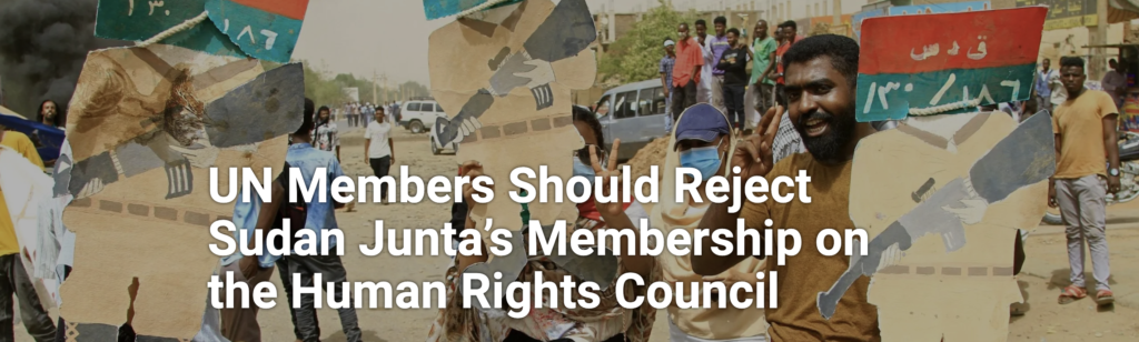 UN Members Should Reject Sudan Junta’s Membership on the Human Rights Council