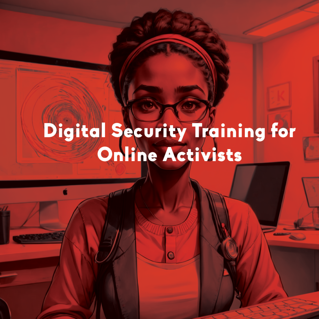 Digital Security Training for Online Activists